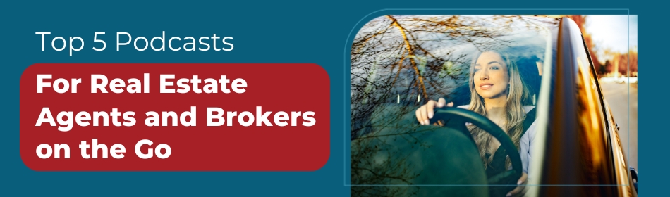 Podcasts for Real Estate Agents and Brokers