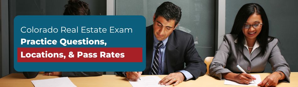 Colorado Real Estate Exam - Practice Questions, Locations, & Pass Rates