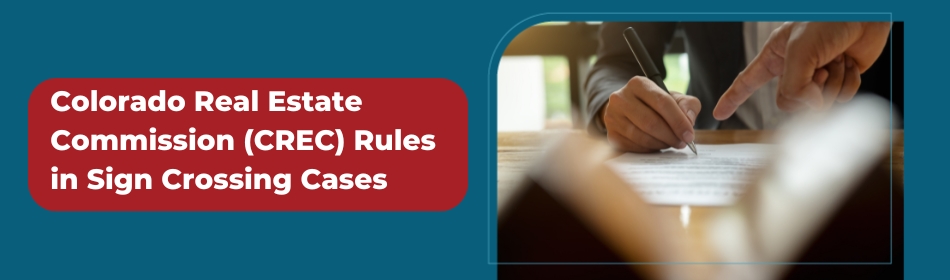 Colorado Real Estate Commission (CREC) Rules in Sign Crossing Cases