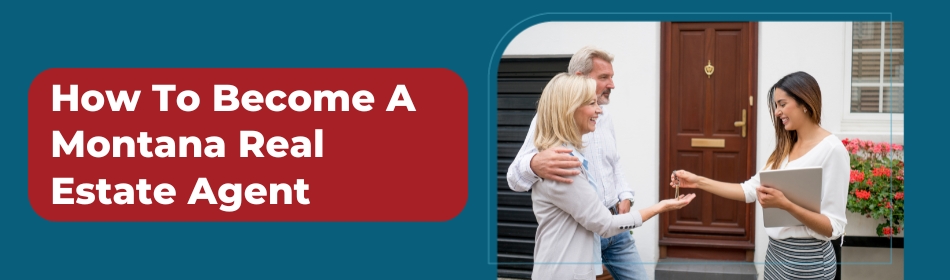 How To Become A Montana Real Estate Agent