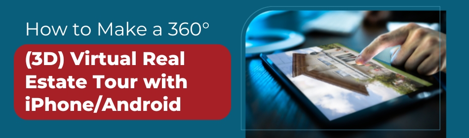 How to Make a 360° (3D) Virtual Real Estate Tour with iPhone/Android