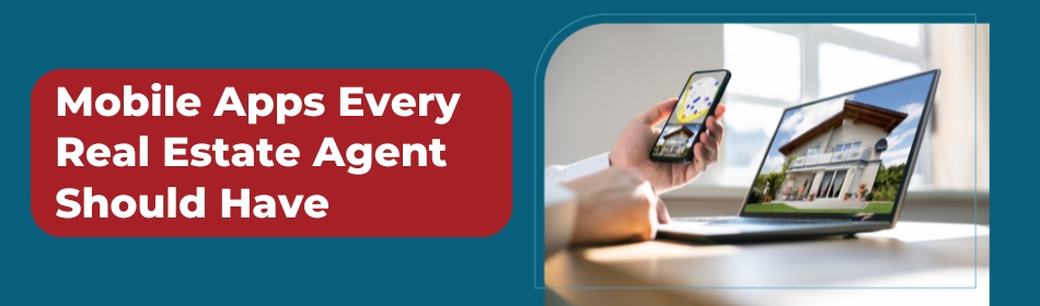 Mobile Apps Every Real Estate Agent Should Have