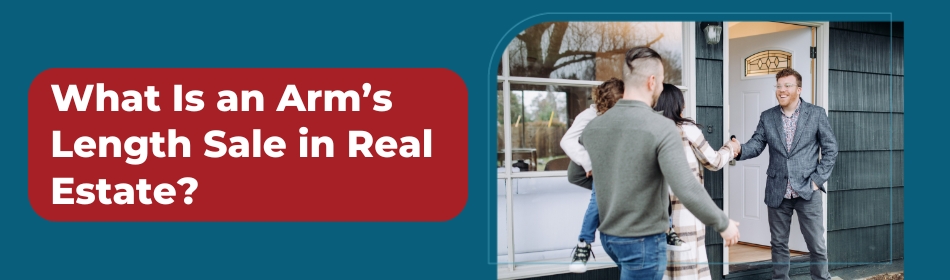 What Is an Arm’s Length Sale in Real Estate?