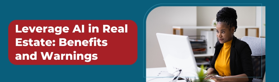 Leverage AI in Real Estate: Benefits and Warnings