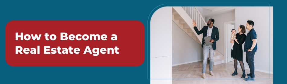 How to Become a Real Estate Agent