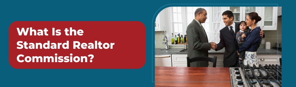 What Is the Standard Realtor Commission?