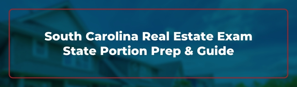 South Carolina Real Estate Exam State Portion Prep & Guide