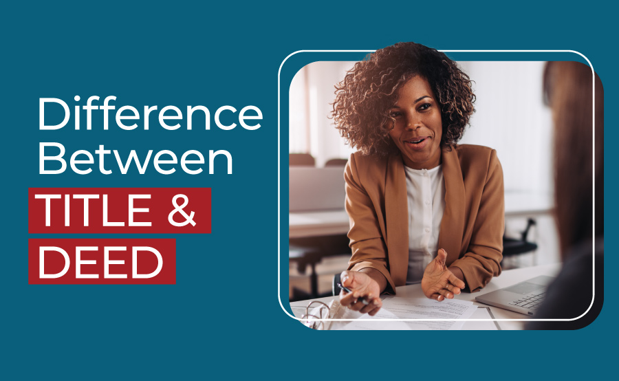 What is the Difference Between a Title and a Deed?
