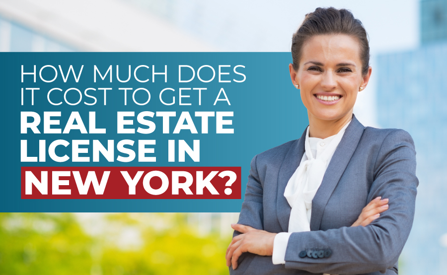 How Much Does It Cost to Get a Real Estate License in New York? 