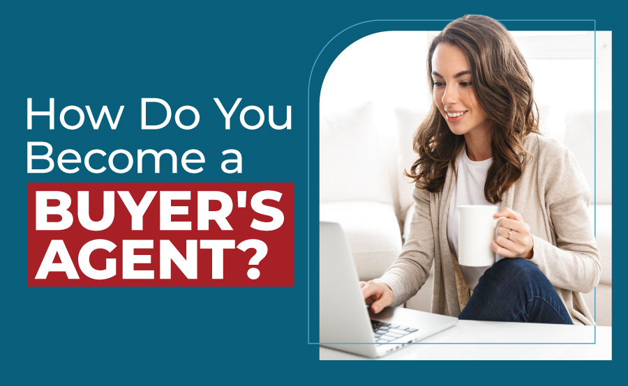 What Is a Buyer's Agent and How Do You Become One?