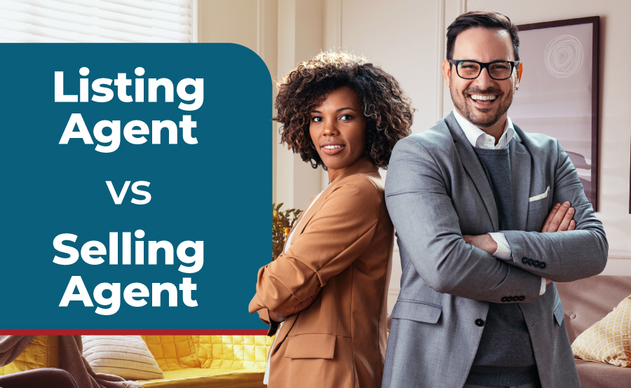Listing Agent vs Selling Agent: What’s the Difference?