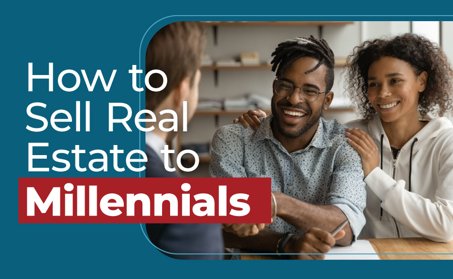 Millennial Home Buyers: How to Sell Real Estate to Millennials