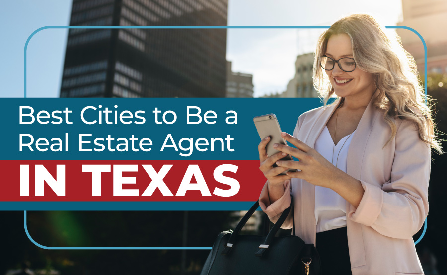 What Are the Best Cities to Be a Real Estate Agent in Texas?