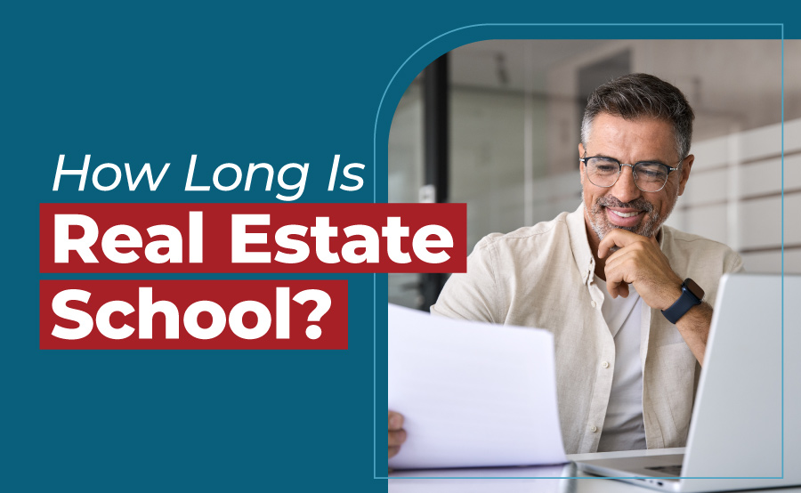 How Long Is Real Estate School?