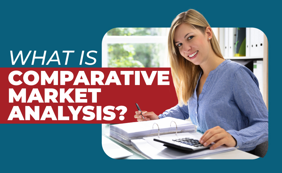CMA Meaning Real Estate: What is Comparative Market Analysis?
