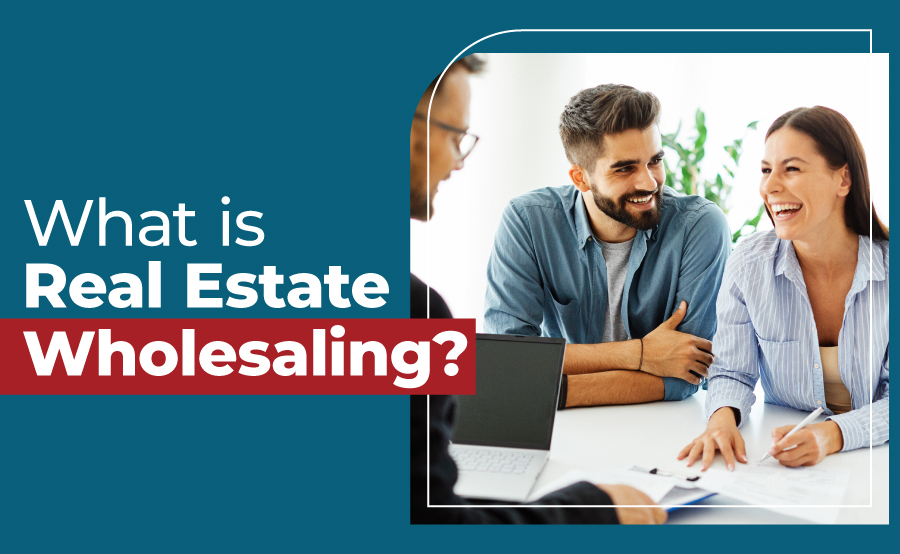 What is Real Estate Wholesaling?