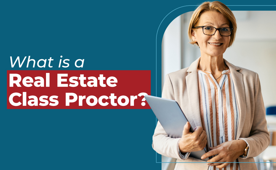 Real Estate Exam Proctor: What Does a Class Proctor Do