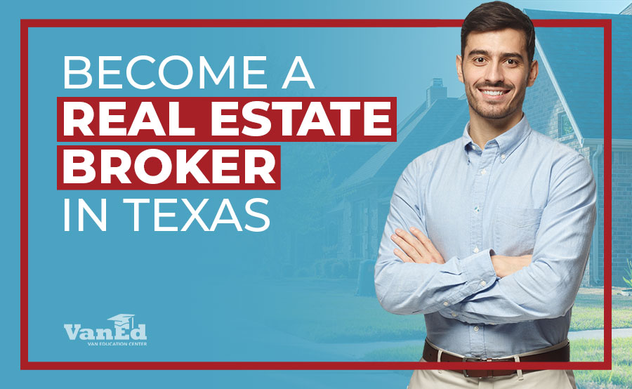 How to Become a Real Estate Broker in Texas in 2022