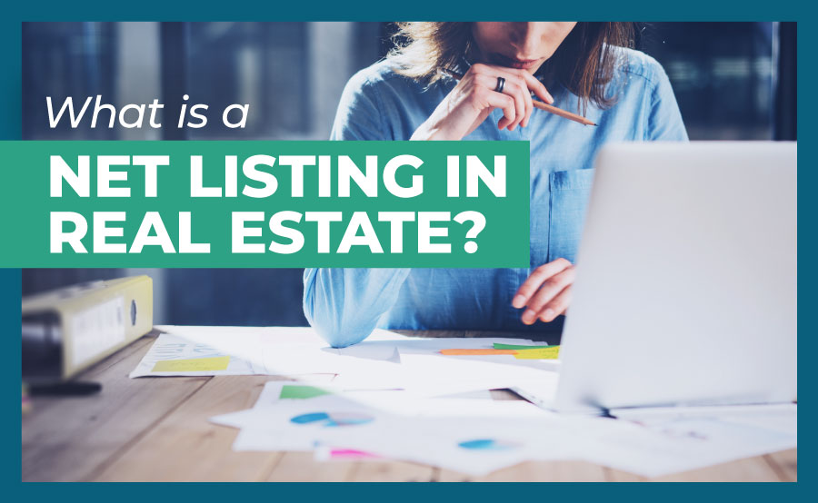 What Is a Net Listing in Real Estate?