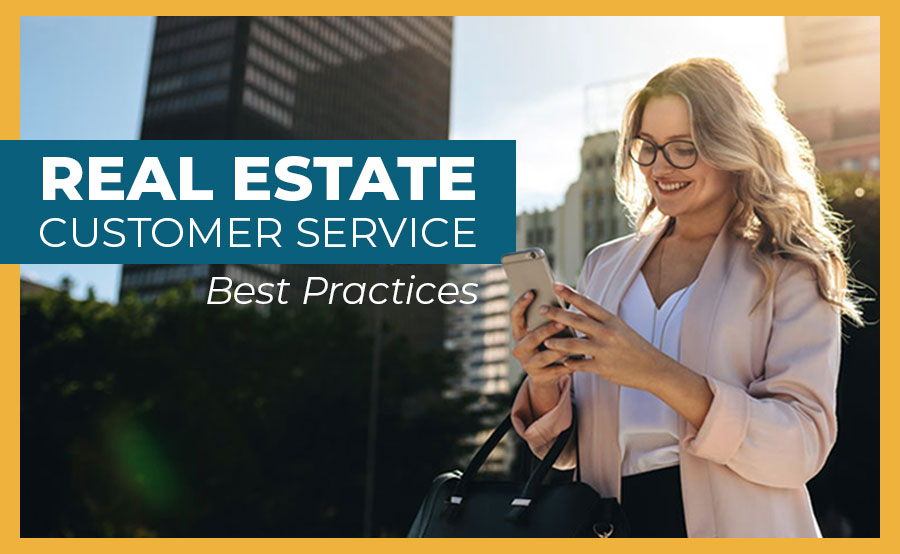 Real Estate Customer Service: Best Practices for Serving Your Customers