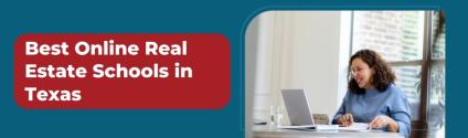 3 Best Online Real Estate Schools in Texas in 2024