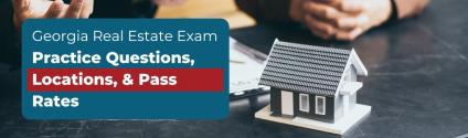 Georgia Real Estate Exam - Practice Questions, Locations, & Pass Rates