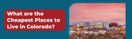 What are the Cheapest Places to Live in Colorado in 2023?