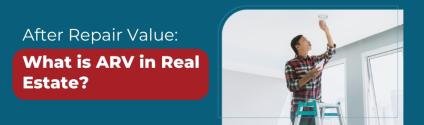 After Repair Value: What is ARV in Real Estate?