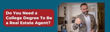 Do You Need a College Degree To Be a Real Estate Agent?