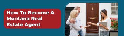 How To Become A Montana Real Estate Agent
