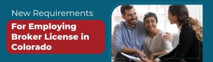 New Requirements for Employing Broker License in Colorado