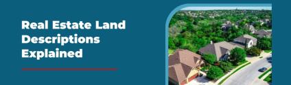 Real Estate Land Descriptions Explained