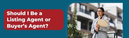 Should I Be a Listing Agent or Buyer’s Agent?