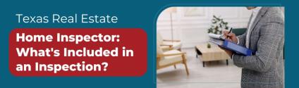 Texas Real Estate Home Inspector: What's Included in an Inspection?