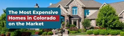 The Most Expensive Homes in Colorado on the Market in 2022