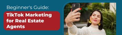 TikTok Marketing for Real Estate Agents: A Beginner's Guide