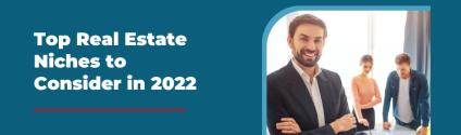 Top Real Estate Niches to Consider in 2022
