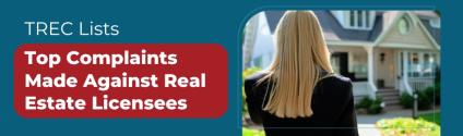 TREC Lists Top Complaints Made Against Real Estate Licensees
