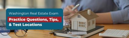 Washington Real Estate Exam - Practice Questions, Tips, & Test Locations