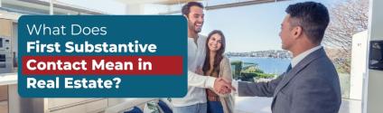 What Does First Substantive Contact Mean in Real Estate?