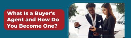 What Is a Buyer's Agent and How Do You Become One?
