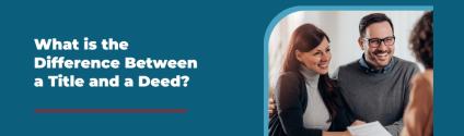 What is the Difference Between a Title and a Deed?