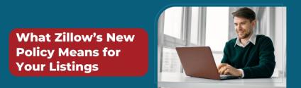 What Zillow’s New Policy Means for Your Listings
