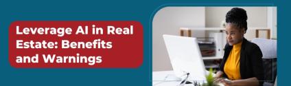 Leverage AI in Real Estate: Benefits and Warnings