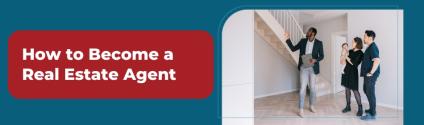 How to Become a Real Estate Agent