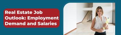 Real Estate Job Outlook: Employment Demand and Salaries
