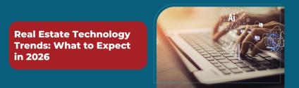 Real Estate Technology Trends: What to Expect in 2026