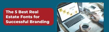 The 5 Best Real Estate Fonts for Successful Branding
