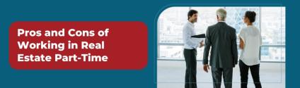 Pros and Cons of Working in Real Estate Part-Time