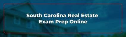 South Carolina Real Estate Exam Prep Online